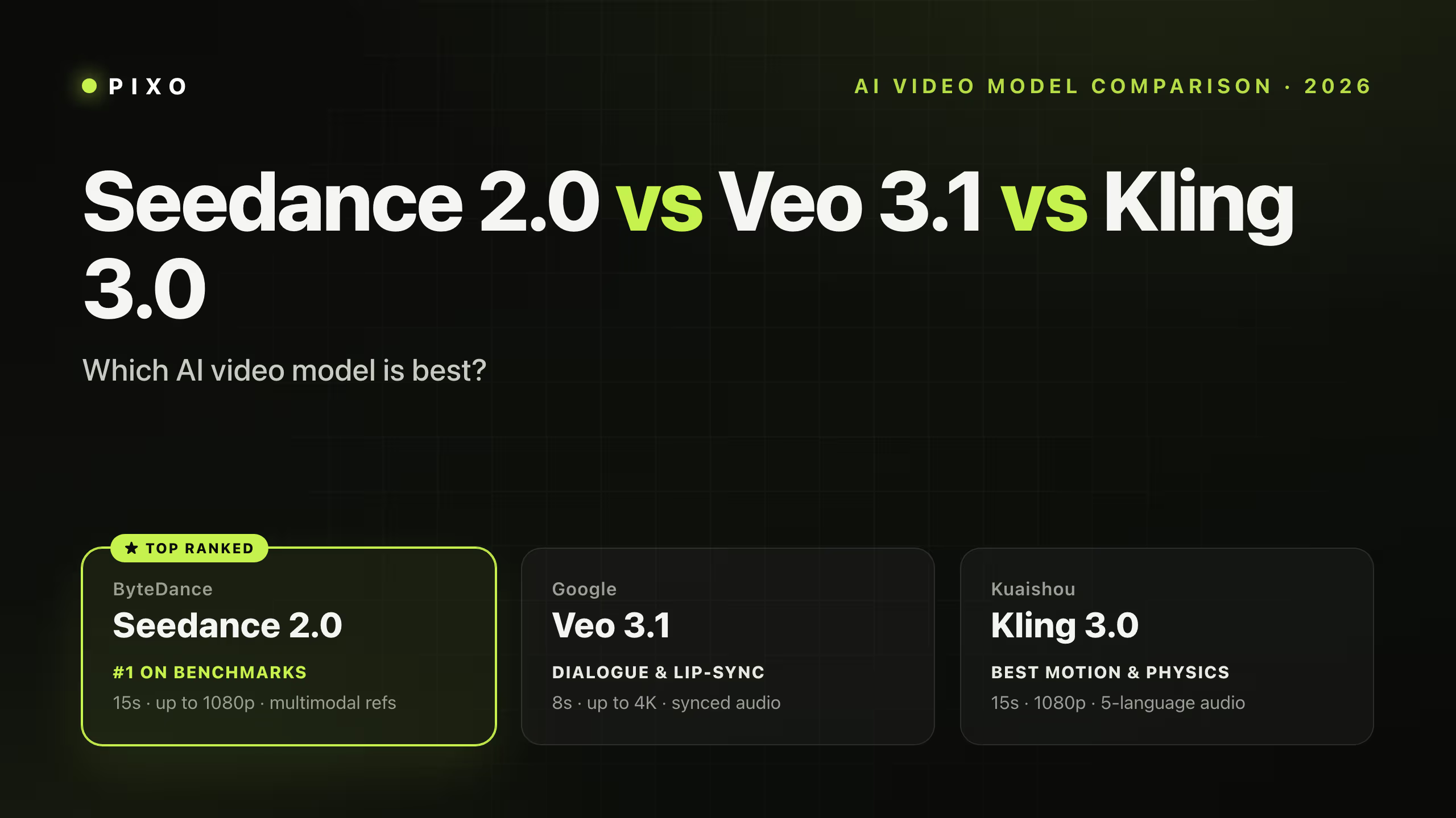 Seedance 2.0 vs veo 3.1 vs kling 3.0 Image:PIXO