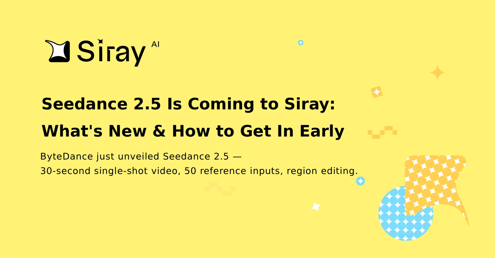 Seedance 2.5 Is Coming to Siray