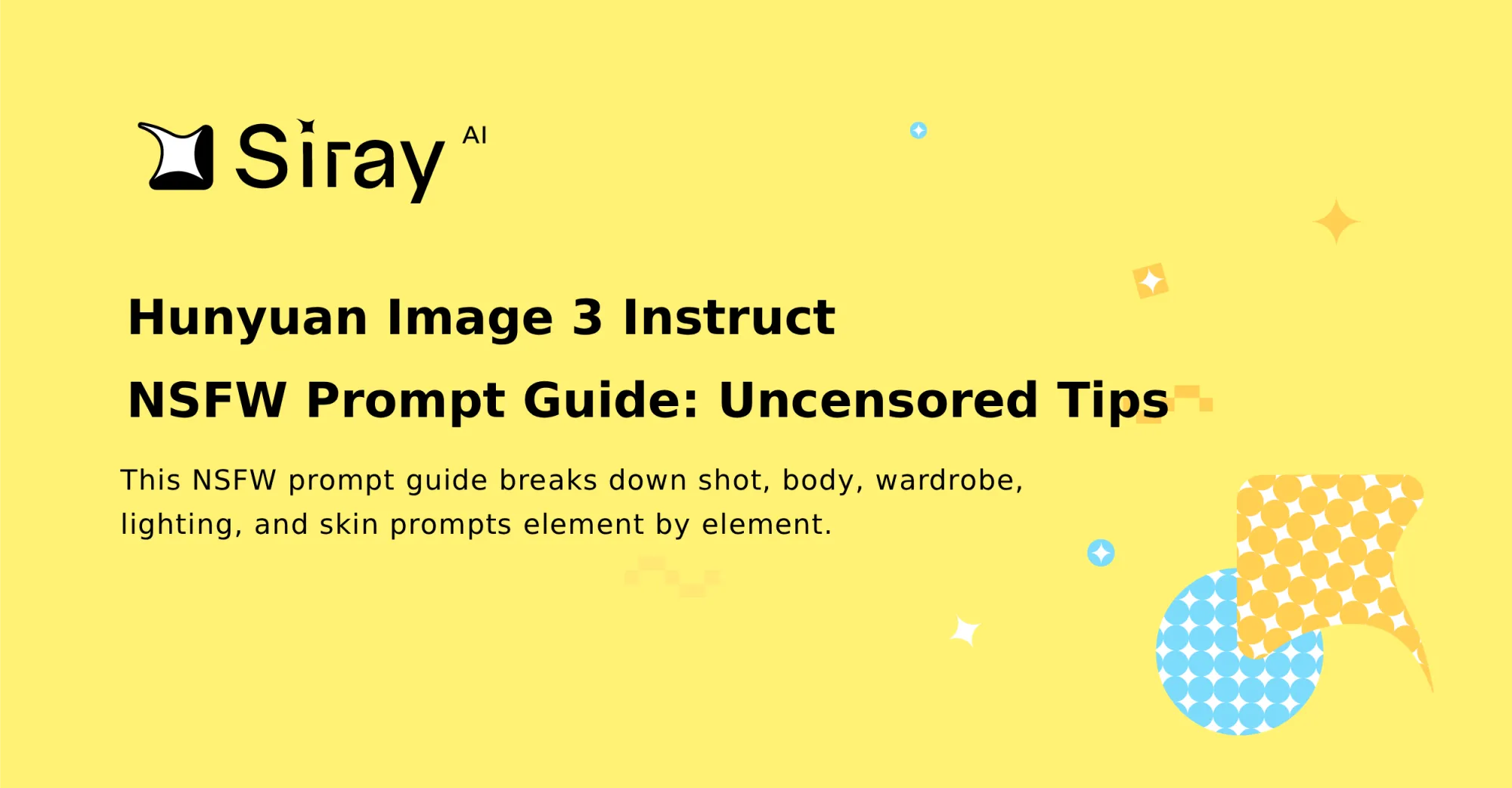 Hunyuan Image 3 Instruct NSFW Prompt Guide: Uncensored Tips