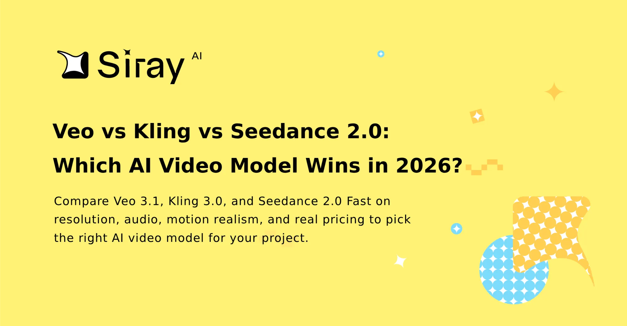 Veo vs Kling vs Seedance 2.0: Which AI Video Model Wins in 2026?