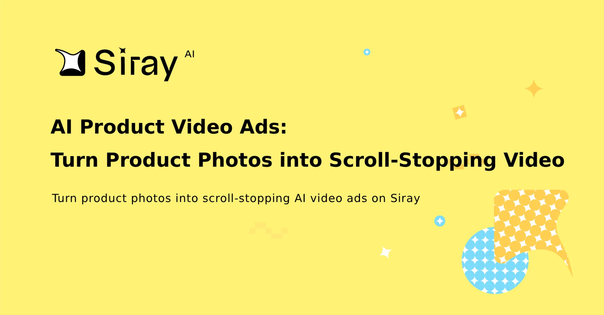 AI Product Video Ads: Turn Product Photos into Scroll-Stopping Video