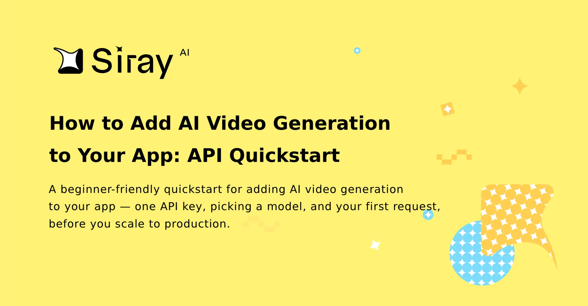How to Add AI Video Generation to Your App: API Quickstart