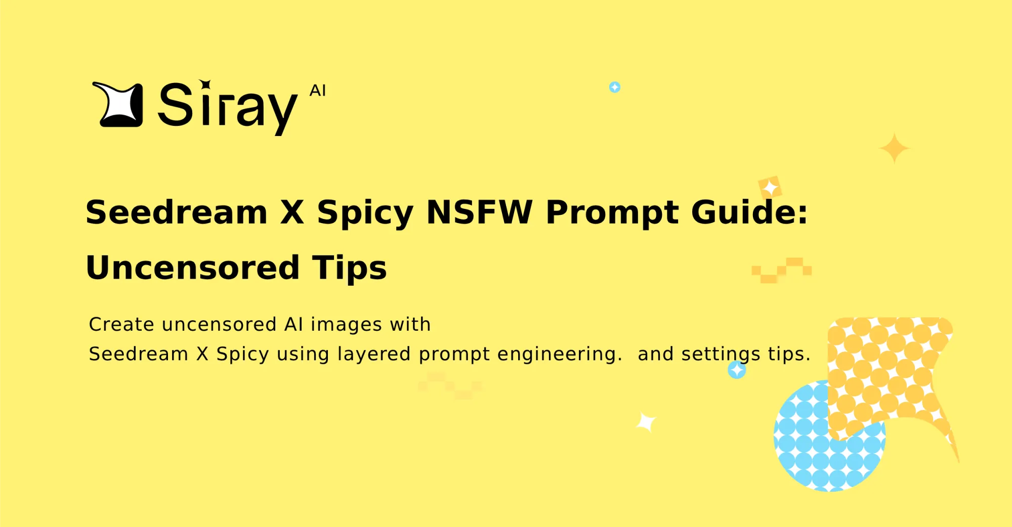 Seedream X Spicy NSFW Prompt Guide: Uncensored Tips (2026)