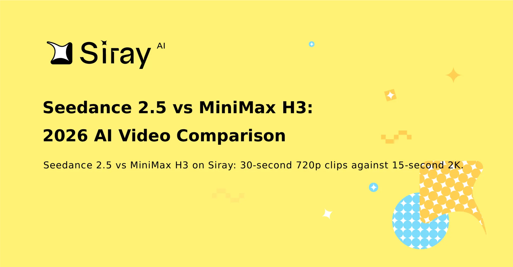 Seedance 2.5 vs MiniMax H3: 2026 AI Video Comparison