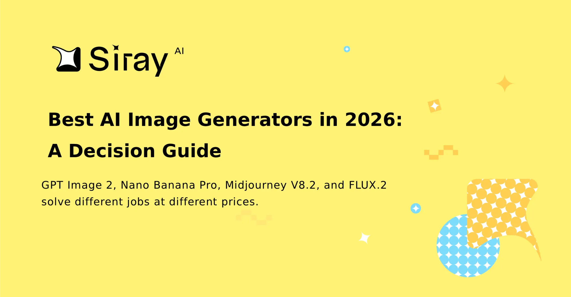 Best AI Image Generators in 2026: A Decision Guide