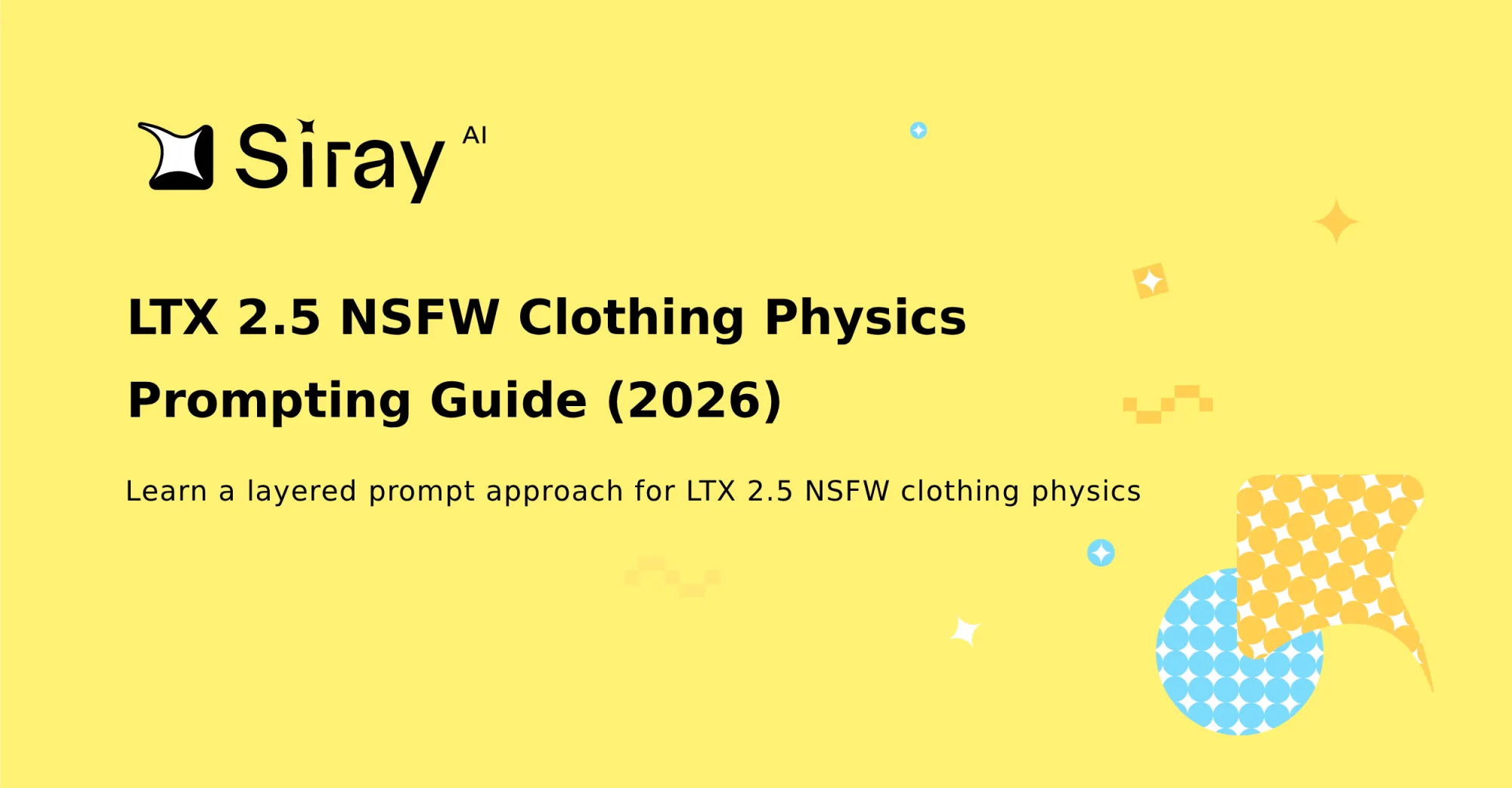 LTX 2.5 NSFW Clothing Physics Prompting Guide (2026)