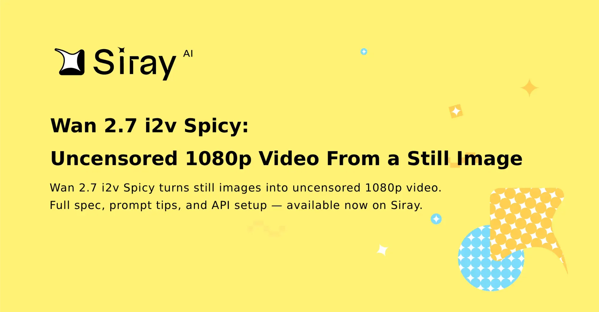 Wan 2.7 i2v Spicy: Uncensored 1080p Video From a Still Image