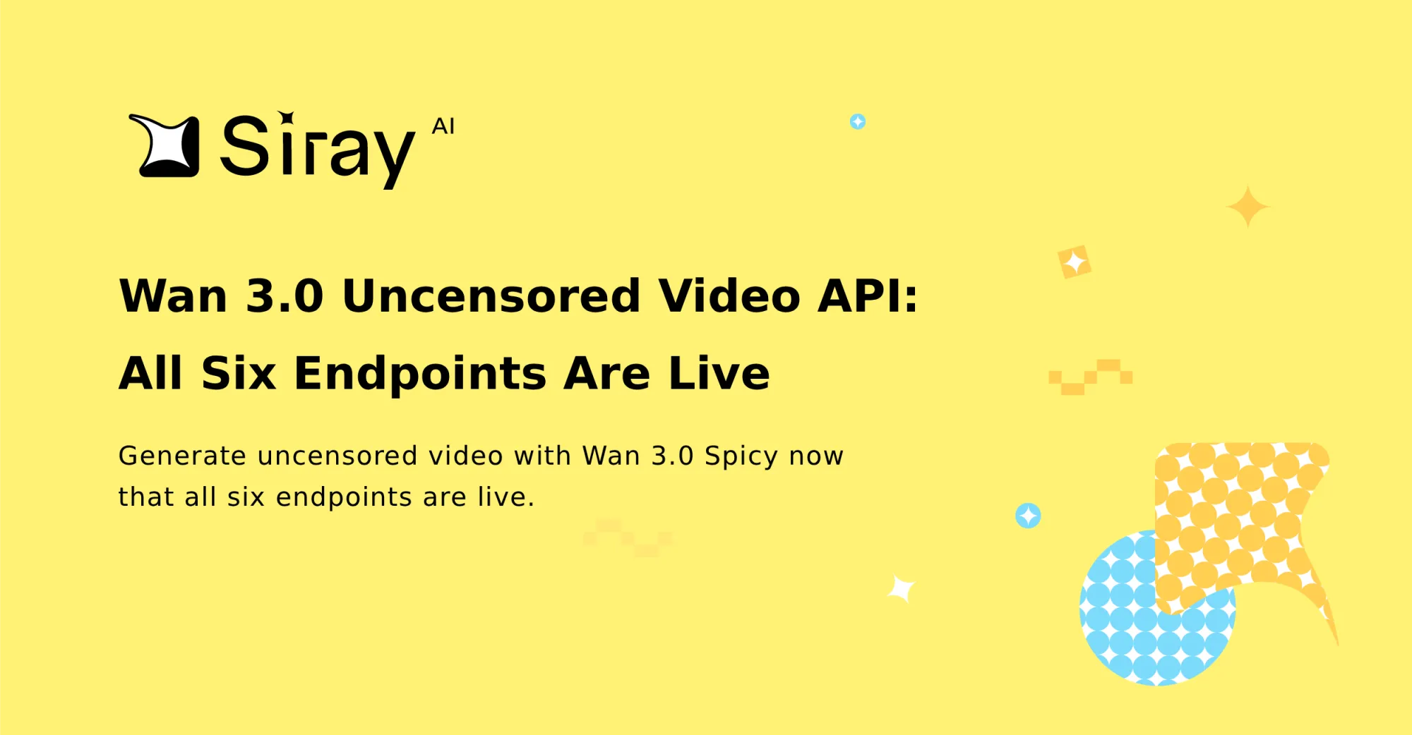 Wan 3.0 Uncensored Video API: All Six Endpoints Are Live