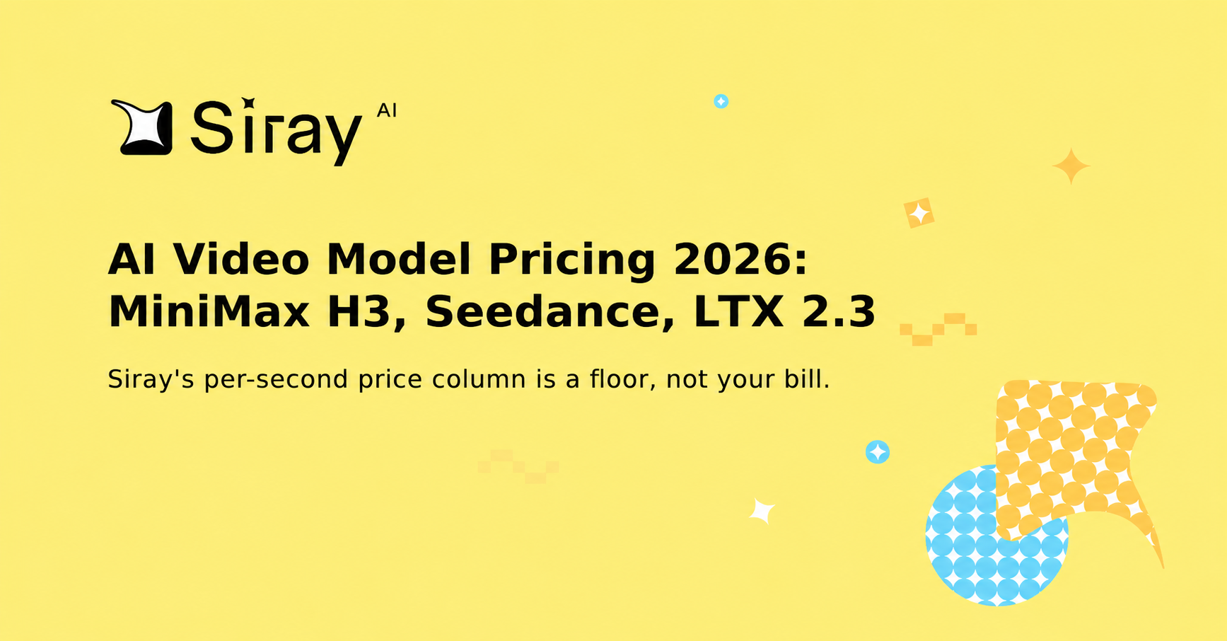 AI Video Model Pricing 2026: MiniMax H3, Seedance, LTX 2.3