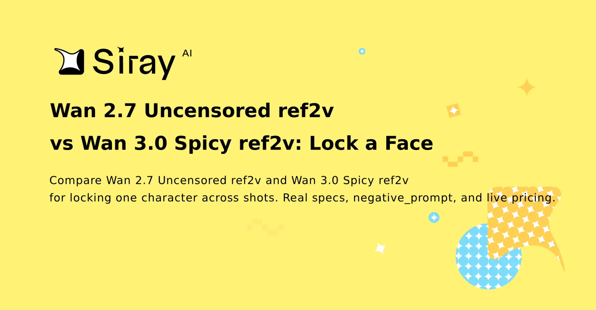 Wan 2.7 Uncensored ref2v vs Wan 3.0 Spicy ref2v: Lock a Face