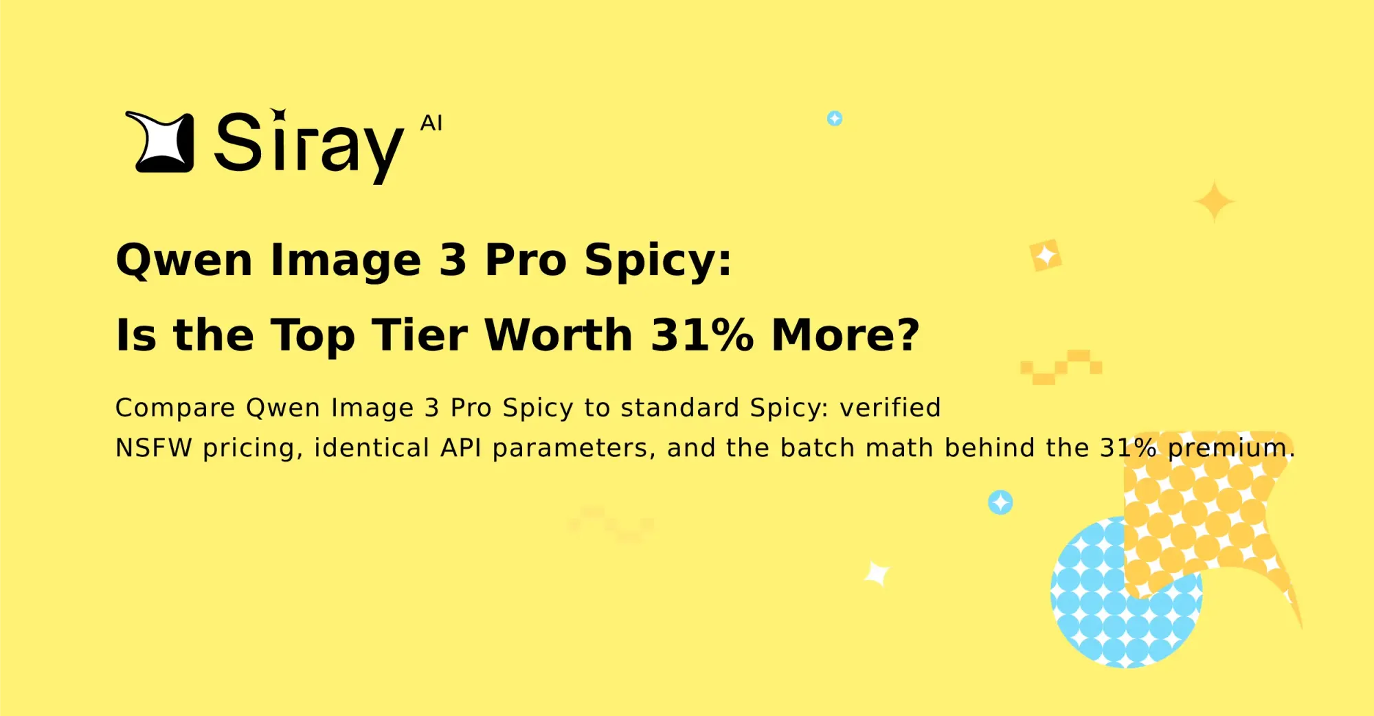 Qwen Image 3 Pro Spicy: Is the Top Tier Worth 31% More?
