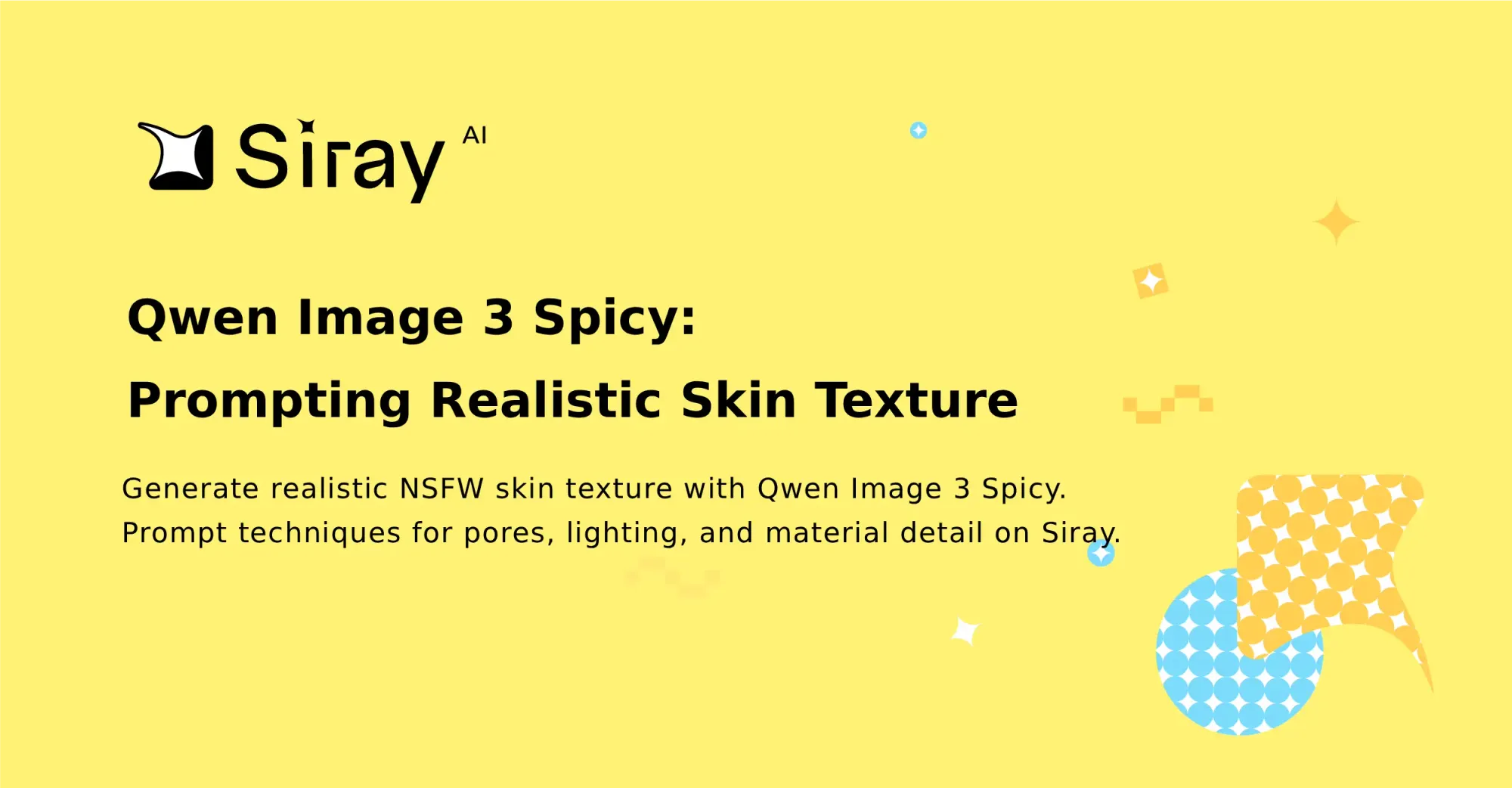 Qwen Image 3 Spicy: Prompting Realistic Skin Texture