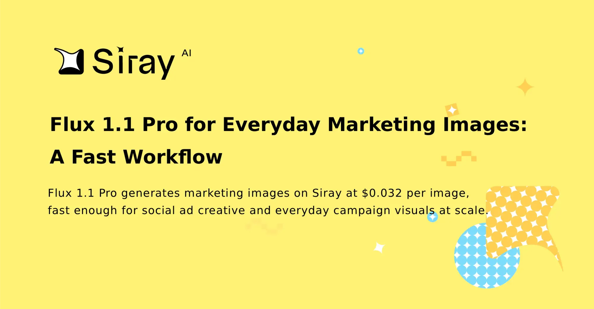 Flux 1.1 Pro for Everyday Marketing Images: A Fast Workflow