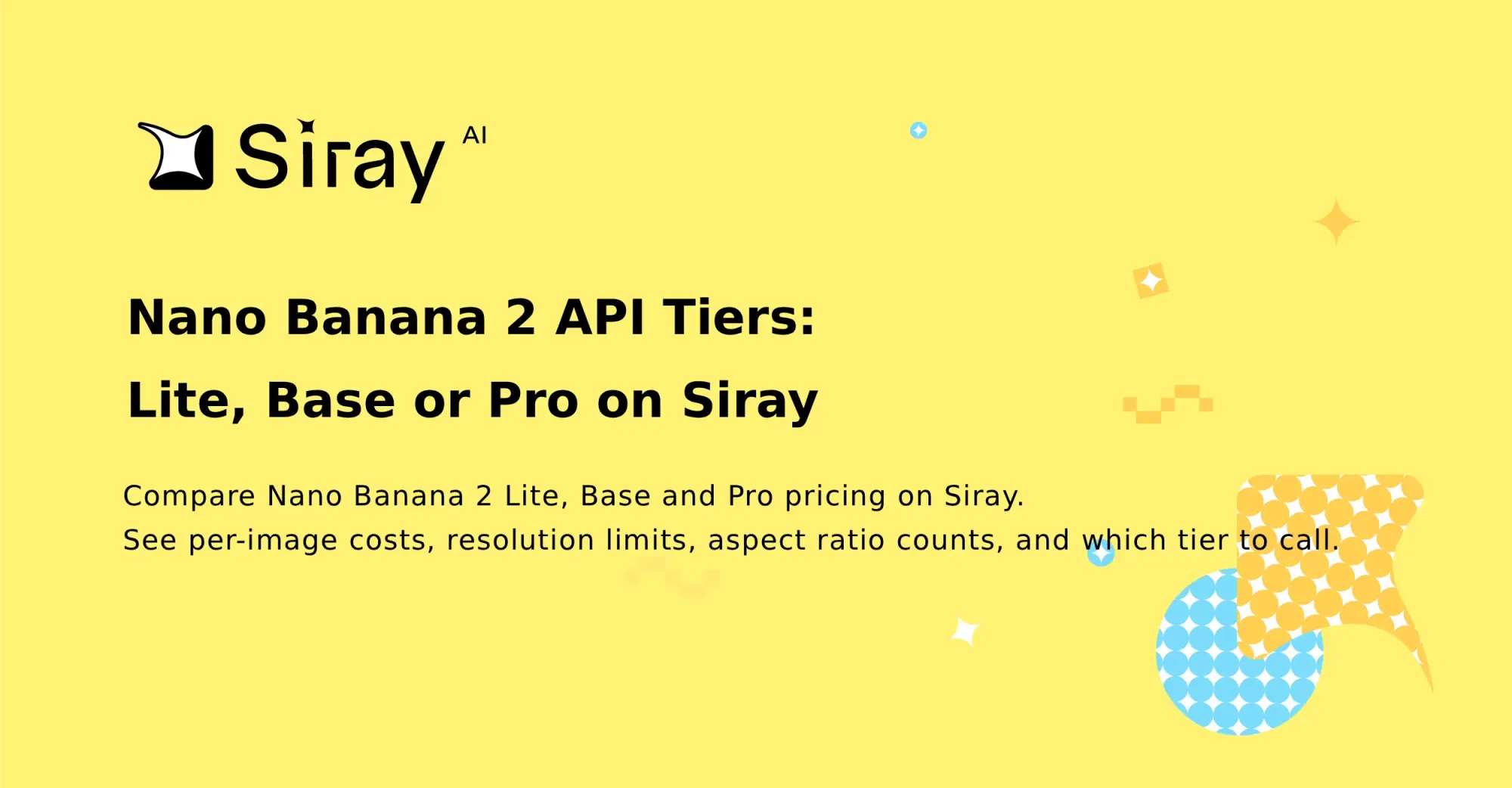 Nano Banana 2 API Tiers: Lite, Base or Pro on Siray