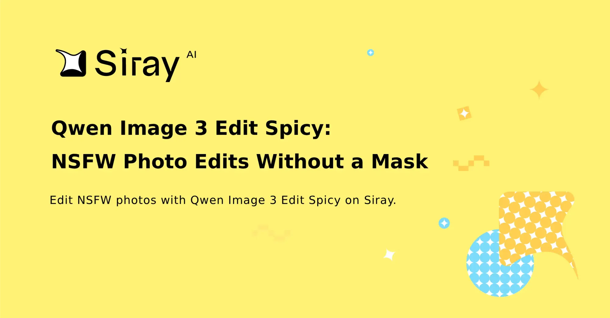 Qwen Image 3 Edit Spicy: NSFW Photo Edits Without a Mask