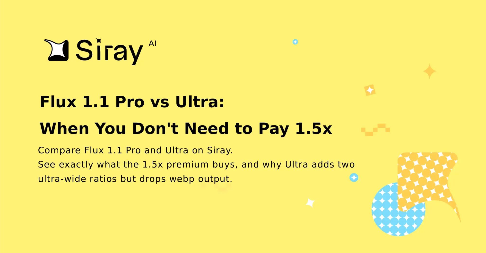 Flux 1.1 Pro vs Ultra: When You Don't Need to Pay 1.5x