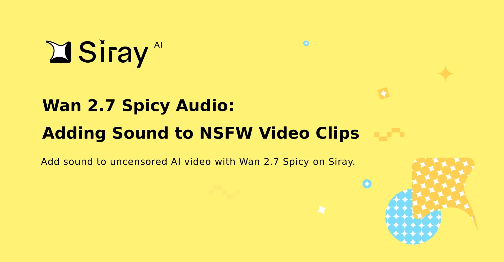 Wan 2.7 Spicy Audio: Adding Sound to NSFW Video Clips