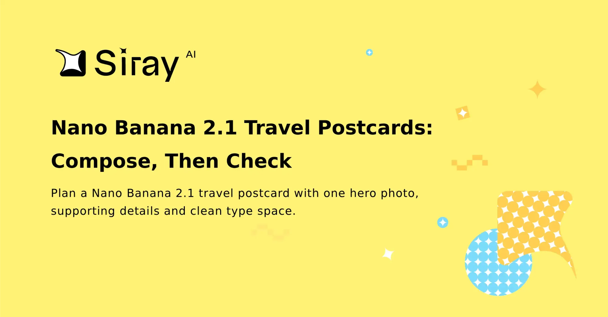 Nano Banana 2.1 Travel Postcards: Compose, Then Check