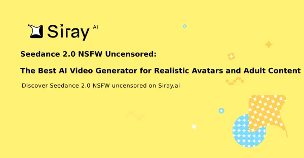 Seedance 2.0 NSFW Uncensored: The Best AI Video Generator for Realistic Avatars and Adult Content