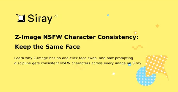 Z-Image NSFW Character Consistency: Keep the Same Face