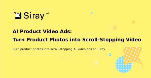 AI Product Video Ads: Turn Product Photos into Scroll-Stopping Video