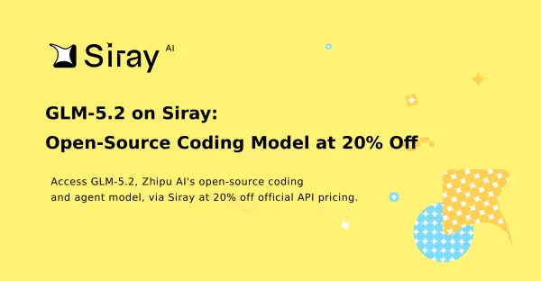 GLM-5.2 on Siray: Open-Source Coding Model at 20% Off