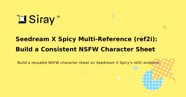 Seedream X Spicy Multi-Reference (ref2i)