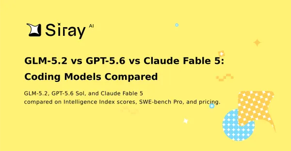 GLM-5.2 vs GPT-5.6 vs Claude Fable 5: Coding Models Compared