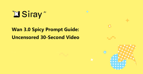 Wan 3.0 Spicy Prompt Guide: Uncensored 30-Second Video