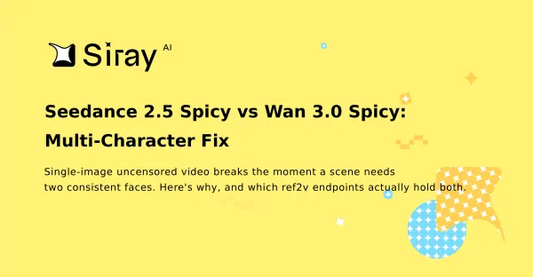 Seedance 2.5 Spicy vs Wan 3.0 Spicy: Multi-Character Fix