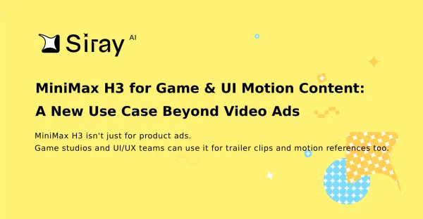 MiniMax H3 for Game & UI Motion Content