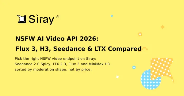 NSFW AI Video API 2026: Flux 3, H3, Seedance & LTX Compared