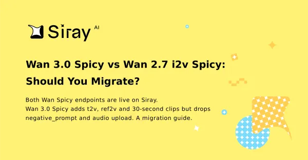 Wan 3.0 Spicy vs Wan 2.7 i2v Spicy: Should You Migrate?