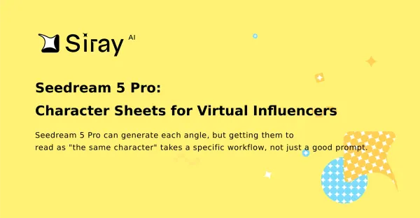 Seedream 5 Pro: Character Sheets for Virtual Influencers