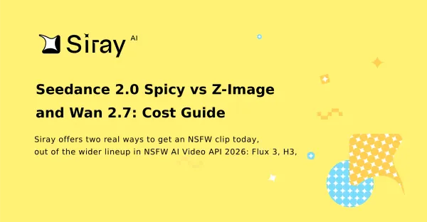 Seedance 2.0 Spicy vs Z-Image and Wan 2.7: Cost Guide