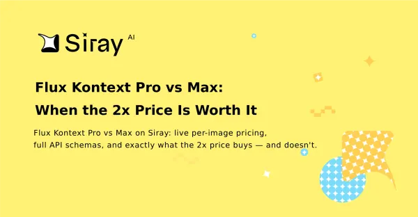Flux Kontext Pro vs Max: When the 2x Price Is Worth It