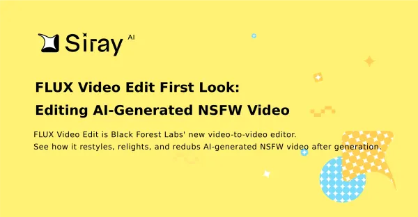 FLUX Video Edit First Look: Editing AI-Generated NSFW Video