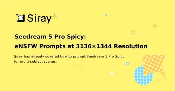 Seedream 5 Pro Spicy: NSFW Prompts at 3136×1344 Resolution