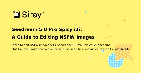 Seedream 5.0 Pro Spicy i2i: A Guide to Editing NSFW Images