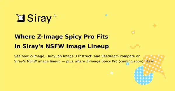 Where Z-Image Spicy Pro Fits in Siray's NSFW Image Lineup