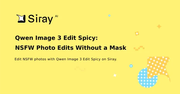 Qwen Image 3 Edit Spicy: NSFW Photo Edits Without a Mask