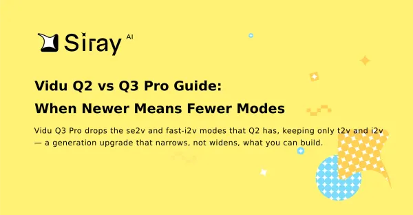 Vidu Q2 vs Q3 Pro Guide: When Newer Means Fewer Modes