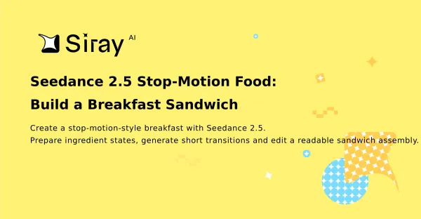 Seedance 2.5 Stop-Motion Food: Build a Breakfast Sandwich